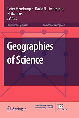 Geographies of Science (Knowledge and Space, Band 3)