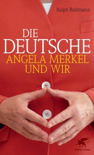 Die Deutsche: Angela  Merkel und wir