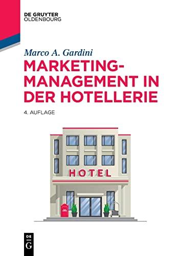 Marketing-Management in der Hotellerie (De Gruyter Studium)