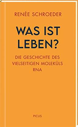 Was ist Leben?: Die Geschichte des vielseitigen Moleküls RNA (Wiener Vorlesungen)