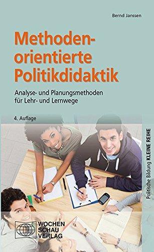 Methodenorientierte Politikdidaktik: Analyse- und Planungsmethoden für Lehr- und Lernwege