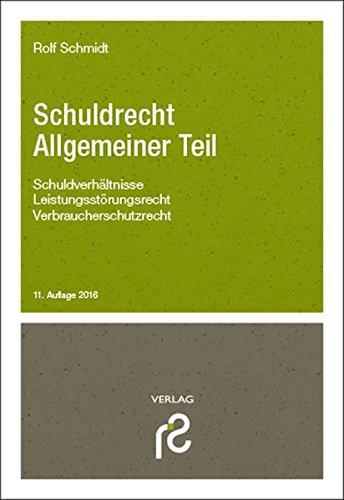 Schuldrecht Allgemeiner Teil: Schuldverhältnisse, Leistungsstörungsrecht, Verbraucherschutzrecht