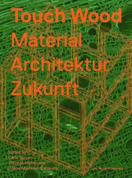 Touch Wood: Material, Architektur, Zukunft