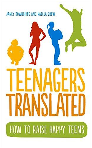 Teenagers Translated: How to Raise Happy Teens