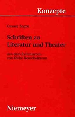 Schriften zu Literatur und Theater (Konzepte der Sprach- und Literaturwissenschaft, Band 64)