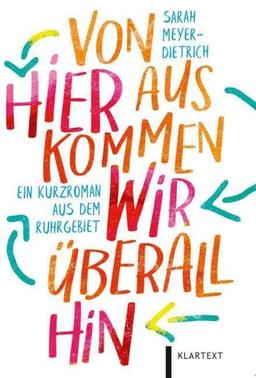 Von hier aus kommen wir überall hin: Ein Kurzroman aus dem Ruhrgebiet