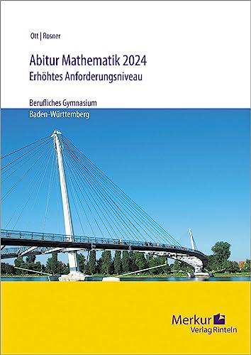 Abitur Mathematik 2024 erhöhtes Anforderungsniveau: Berufliches Gymnasium