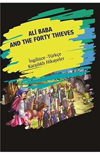 Ali Baba and The Forty Thieves: Ingilizce Türkce Karsilikli Hikayeler: İngilizce - Türkçe Karşılıklı Hikayeler