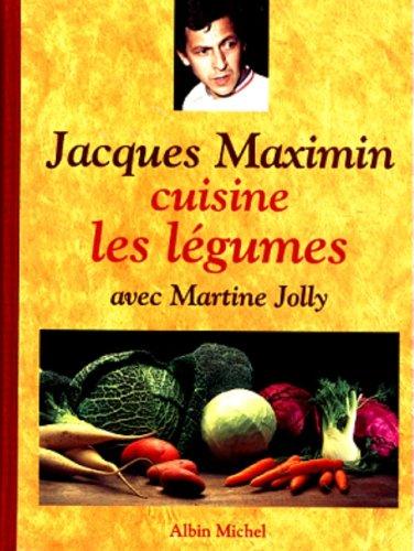 Jacques Maximin cuisine les légumes