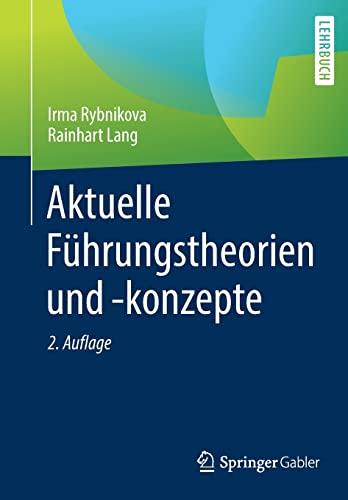 Aktuelle Führungstheorien und -konzepte