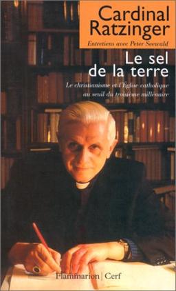 Le sel de la terre : Le christianisme et l'Église catholique au seuil du IIIe millénaire, entretiens avec Peter Seewald (Docs  Temoignag)