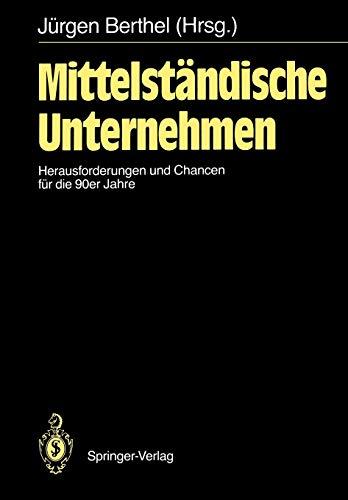 Mittelständische Unternehmen: Herausforderungen und Chancen für die 90er Jahre