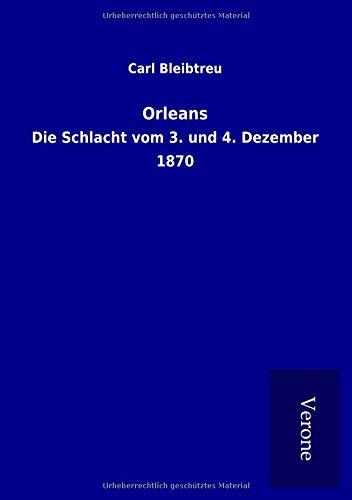 Orleans: Die Schlacht vom 3. und 4. Dezember 1870