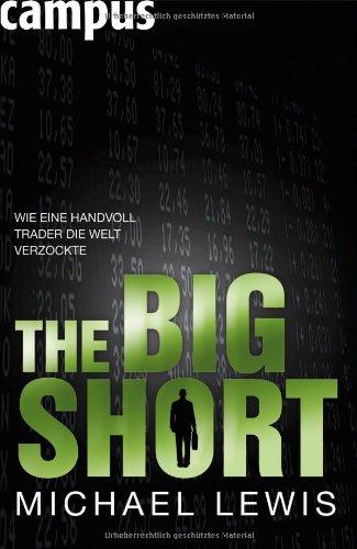 The Big Short - Wie eine Handvoll Trader die Welt verzockte