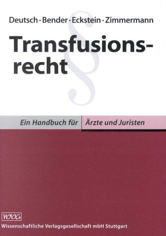 Transfusionsrecht: Ein Handbuch für Ärzte und Juristen