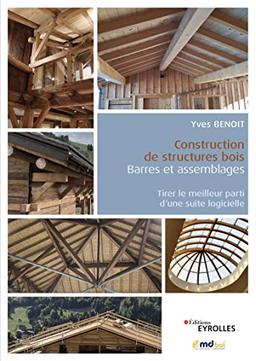 Construction de structures bois : barres et assemblages : tirer le meilleur parti d'une suite logicielle