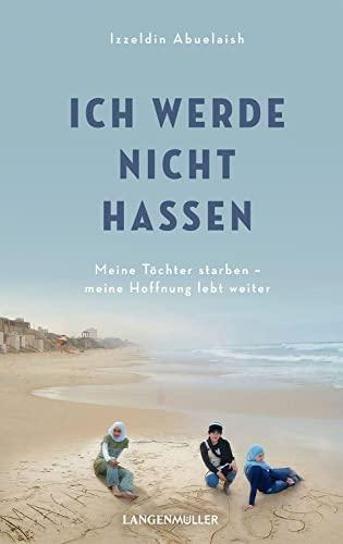 Ich werde nicht hassen: Meine Töchter starben, meine Hoffnung lebt weiter