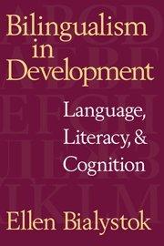 Bilingualism in Development: Language, Literacy, and Cognition