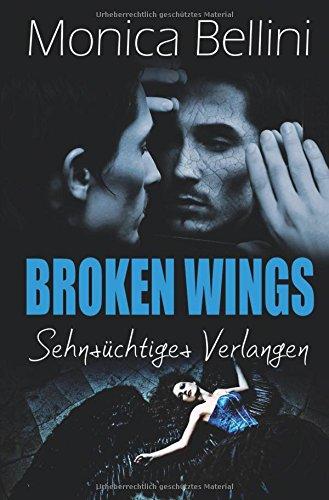 Broken Wings: Sehnsüchtiges Verlangen