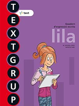 Textgrup lila Ed. 2018 (Textgrup-Quadern d'expressió escrita)