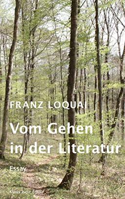 Vom Gehen in der Literatur: Ein Essay