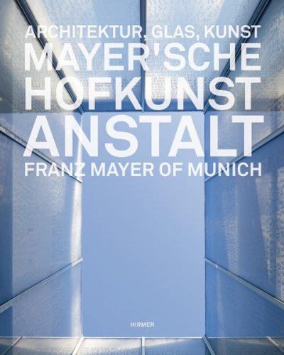 Mayer'sche Hofkunstanstalt: Architektur, Glas, Kunst