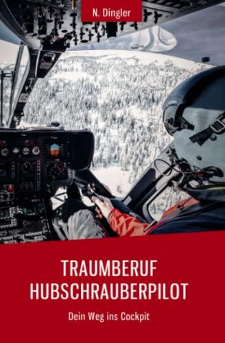 Traumberuf Hubschrauberpilot: Dein Weg ins Cockpit