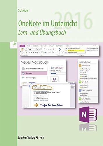 OneNote im Unterricht: Lern- und Übungsbuch - Version 2016