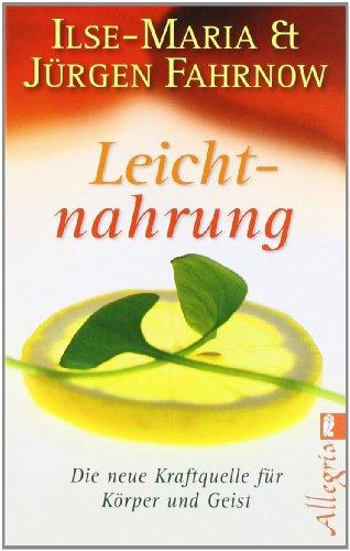 Leichtnahrung: Die neue Kraftquelle für Körper und Geist