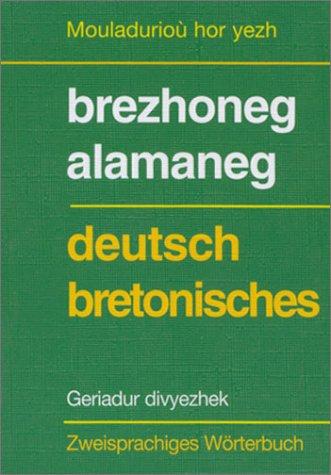 Geriadur brezhoneg-alamaneg hag alamaneg-brezhoneg. Bretonish-deutsches und deutsch-bretonisches wörterbuch