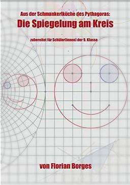 Die Spiegelung am Kreis: zubereitet für SchülerInnen ab der 9. Klasse