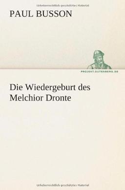 Die Wiedergeburt des Melchior Dronte (TREDITION CLASSICS)