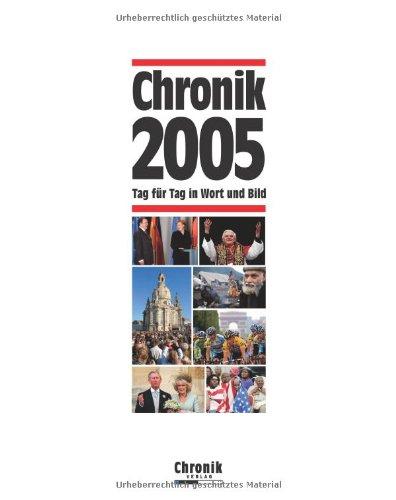 Chronik 2005: Tag für Tag in Wort und Bild