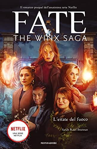 L'estate del fuoco. Fate. The Winx saga (I Grandi)