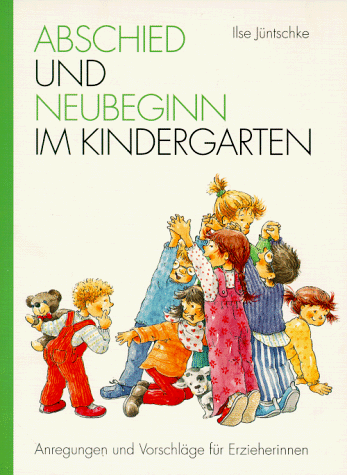 Abschied und Neubeginn im Kindergarten