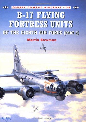 B-17 Flying Fortress Units of the Eighth Air Force (part 2) (Combat Aircraft, Band 36)