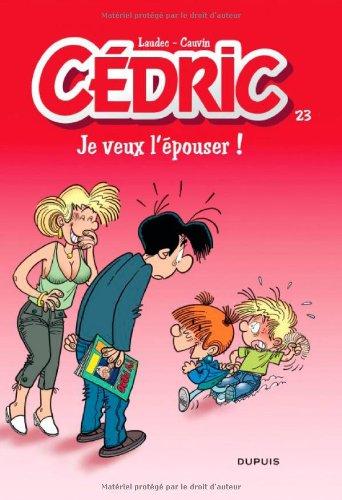 Cédric. Vol. 23. Je veux l'épouser !