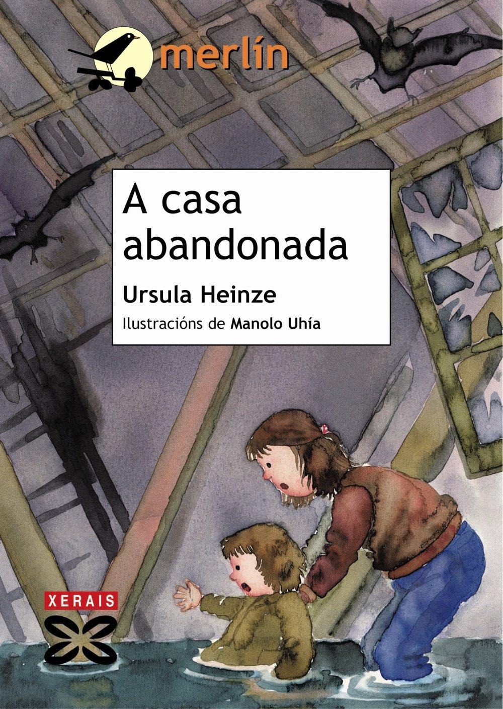 A casa abandonada (INFANTIL E XUVENIL - MERLÍN - De 11 anos en diante)