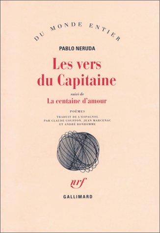 Les vers du capitaine. La centaine d'amour : poèmes