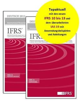 International Financial Reporting Standards (IFRS) Deutsch 2012: Offizielle Verlautbarungen zum 1. Januar 2012. Enthält auch IFRS®, die nach dem 1. ... nicht die IFRS®, die durch sie ersetzt werden