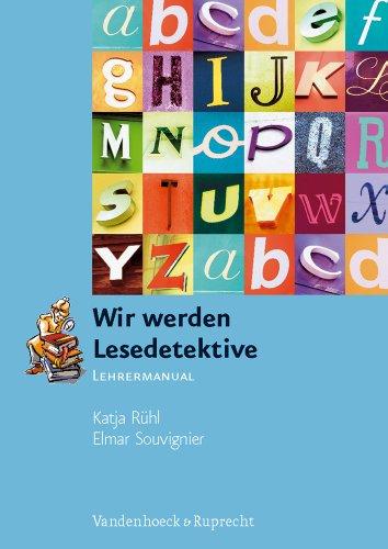 Wir werden Lesedetektive. Lehrermanual. Lehrermanual mit Kopiervorlagen (Lernmaterialien)