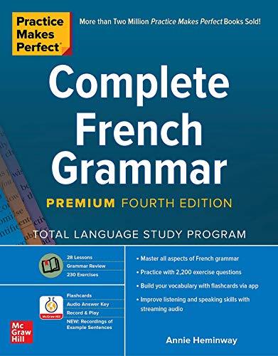 Practice Makes Perfect Complete French Grammar. Premium Edition