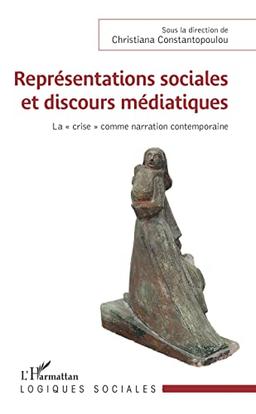 Représentations sociales et discours médiatiques : la crise comme narration contemporaine