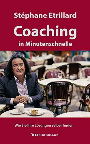 Coaching in Minutenschnelle: Wie Sie Ihre Lösungen selber finden (Coaching & Mee(h)r)