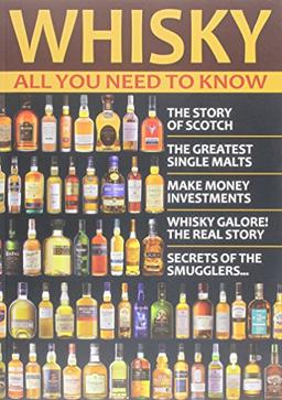 Whisky: All You Need to Know