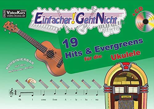 Einfacher!-Geht-Nicht: 19 Hits & Evergreens – für die Ukulele mit CD: Das besondere Notenheft für Anfänger