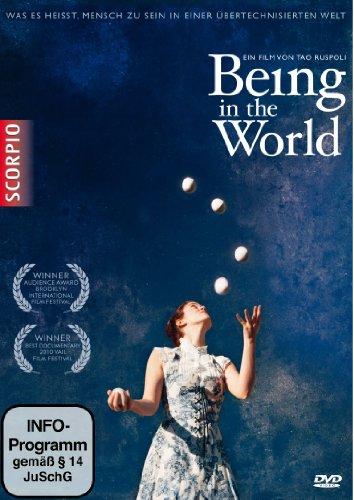 Being in the World - Was es heißt, Mensch zu sein in einer übertechnisierten Welt