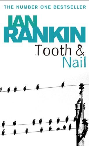 Tooth and Nail. The third Inspector Rebus novel 3