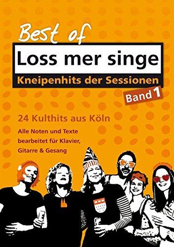 Best of - Loss mer singe, Band 1: Kneipenhits der Sessionen - 24 Kulthits aus Köln