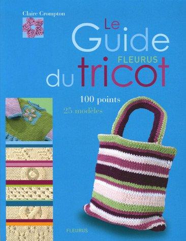 Le guide Fleurus du tricot : 100 points, 25 modèles